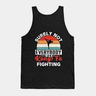 Surely Not Everybody Was Kung Fu Fighting, Funny Kung Fu Tank Top